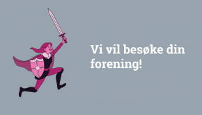 Vi vil besøke din forening!